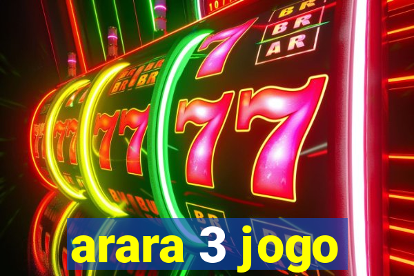 arara 3 jogo